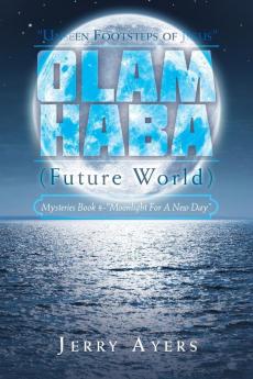Olam Haba (Future World) Mysteries Book 8-Moonlight for a New Day