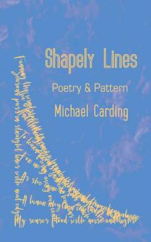 Shapely Lines: Poetry & Pattern