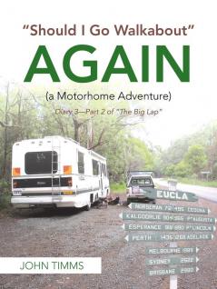 Should I Go Walkabout Again (A Motorhome Adventure)