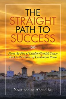 The Straight Path to Success: From the Fire of London Grenfell Tower Back to the Waters of Casablanca Beach