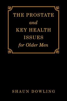 The Prostate and Key Health Issues for Older Men