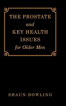 The Prostate and Key Health Issues for Older Men
