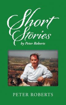 Short Stories by Peter Roberts