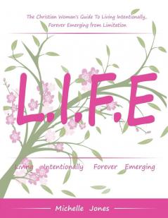 Life-Living Intentionally Forever Emerging