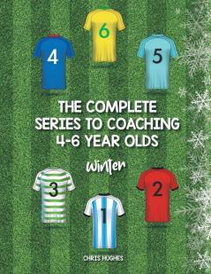 The Complete Series to Coaching 4-6 Year Olds