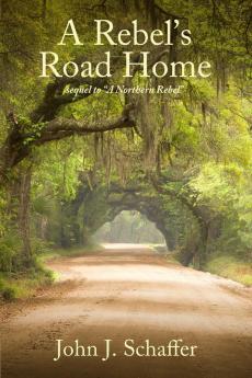 A Rebel's Road Home: Sequel to A Northern Rebel