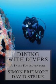 Dining with Divers: A Taste for Adventure: 2