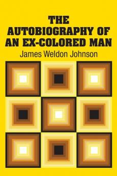 The Autobiography of an Ex-Colored Man