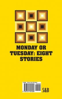 Monday or Tuesday: Eight Stories