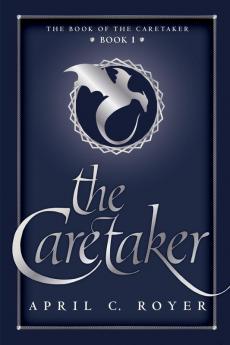 The Caretaker: 1 (Book of the Caretaker)