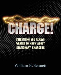 Charge!: Everything You Always Wanted to Know About Stationary Chargers