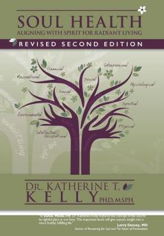 Soul Health: Aligning with Spirit for Radiant Living Revised Second Edition: 1