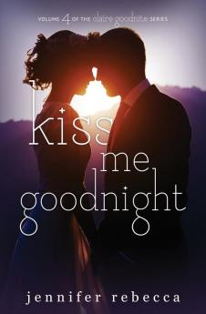 Kiss Me Goodnight: 4 (Claire Goodnite)