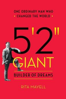 5'2 GIANT Builder of Dreams: One Ordinary Man Who Changed the World