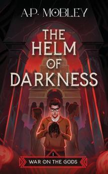 The Helm of Darkness: 1 (War on the Gods)