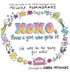 xoxo from a girl who gets it: life notes for the young girl within