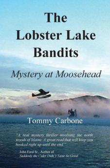 The Lobster Lake Bandits: Mystery at Moosehead