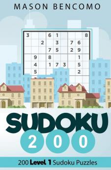 Sudoku 200: Easy Beginner Sudoku Puzzles: 1