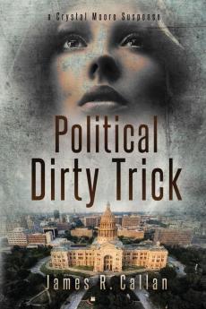 Political Dirty Trick: A Crystal Moore Suspense: 3