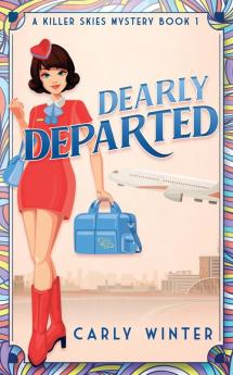 Dearly Departed: A 1960s Cozy Mystery (Killer Skies)