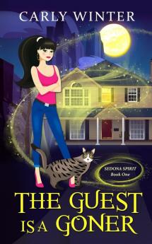 The Guest is a Goner (A humorous paranormal cozy mystery): 1 (Sedona Spirit)