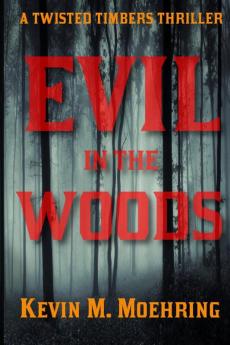 Evil in the Woods: A Twisted Timbers Thriller: 2