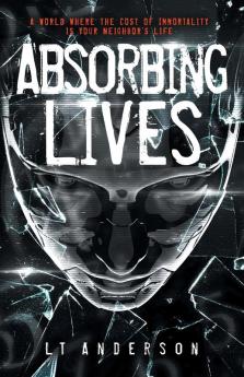 Absorbing Lives: A Dystopian Sci-Fi Thriller: 1