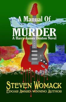 A Manual Of Murder: 5 (Harry James Denton)