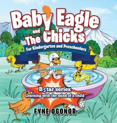 Baby Eagle and The Chicks for Kindergarten and Preschoolers: 2ND (Bstar)