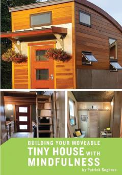 Building your Moveable Tiny House with Mindfulness