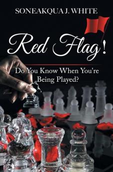 Red Flag!: Do You Know When You're Being Played?