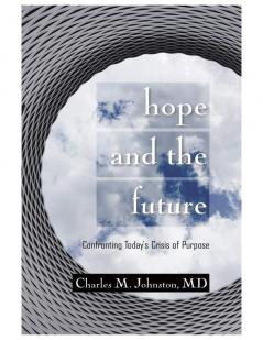 Hope and the Future: Confronting Today's Crisis of Purpose (Second Edition With Updates and a New Preface)