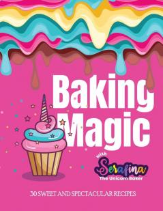 Baking Magic with Serafina the Unicorn Baker