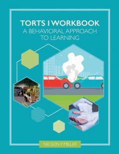 Torts I Workbook: A Behavioral Approach to Learning