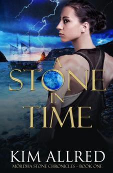 A Stone in Time: 1 (Mórdha Stone Chronicles)