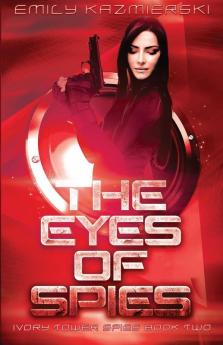 The Eyes of Spies: 2 (Ivory Tower Spies)