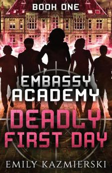 Embassy Academy: Deadly First Day: 1