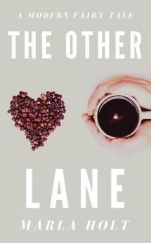 The Other Lane: A Modern Fairy Tale: 1