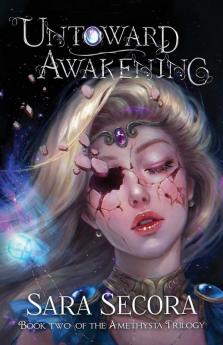 Untoward Awakening (Amethysta Trilogy #2)