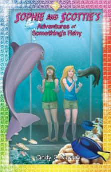 Sophie and Scottie's Adventures of Something's Fishy: 2 (Adventures of Sophie and Scottie)