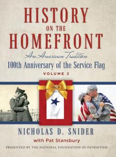 History on the Home Front Volume II: An American Tradition: 100th Anniversary of the Service Flag