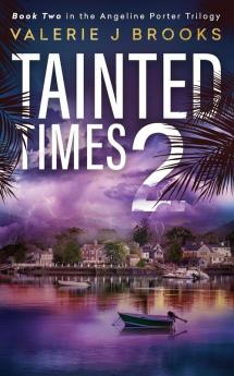 Tainted Times 2: Novel two in the Angeline Porter Trilogy