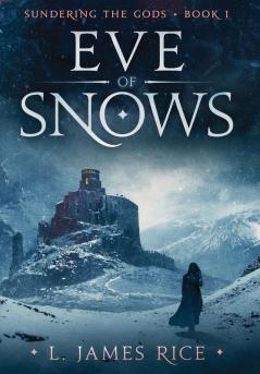 Eve of Snows: Sundering the Gods Book One: 1