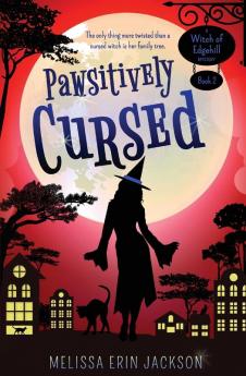 Pawsitively Cursed: 2 (A Witch of Edgehill Mystery)