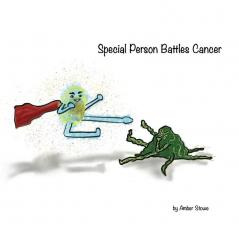 Special Person Battles Cancer: 1