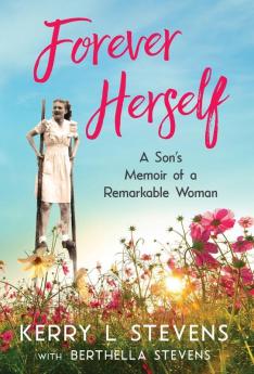 Forever Herself: A Son's Memoir of a Remarkable Woman