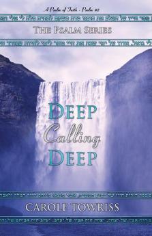 Deep Calling Deep: A Psalm of Faith - Psalm 42: 3