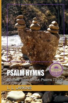 Psalm Hymns: Volumes Three & Four Psalms 73-106