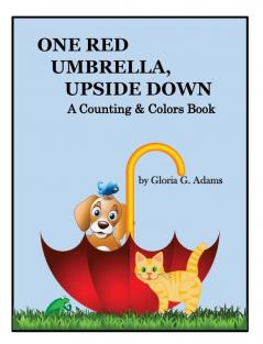 One Red Umbrella Upside Down: A Counting & Colors Book