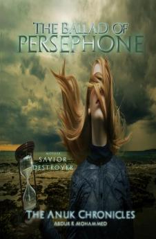 The Ballad of Persephone: 3 (Anuk Chronicles)